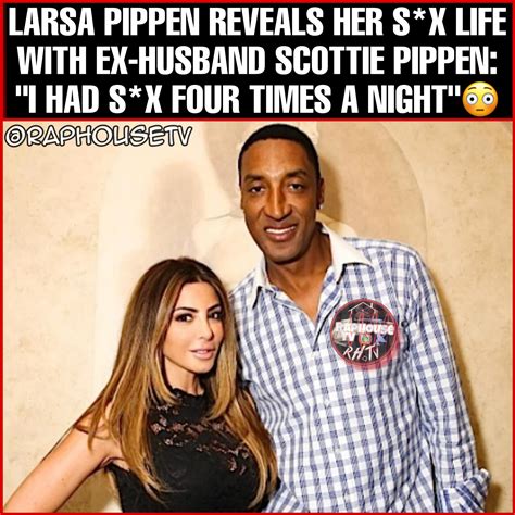 larsa pippen sex|Larsa Pippen reveals intimate detail about sex life with Scottie .